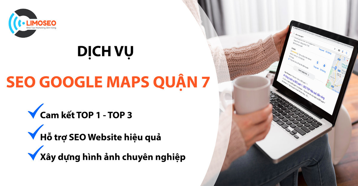 Dịch vụ SEO Google Maps quận 7 Chuyên nghiệp, uy tín | Limoseo