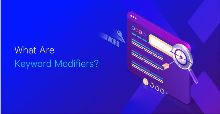 Keyword Modifier là gì? Vì sao cần phải có trong lĩnh vực Seo