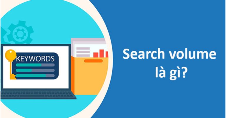 Search Volume là gì? Cách sử dụng Search Volume trong Seo