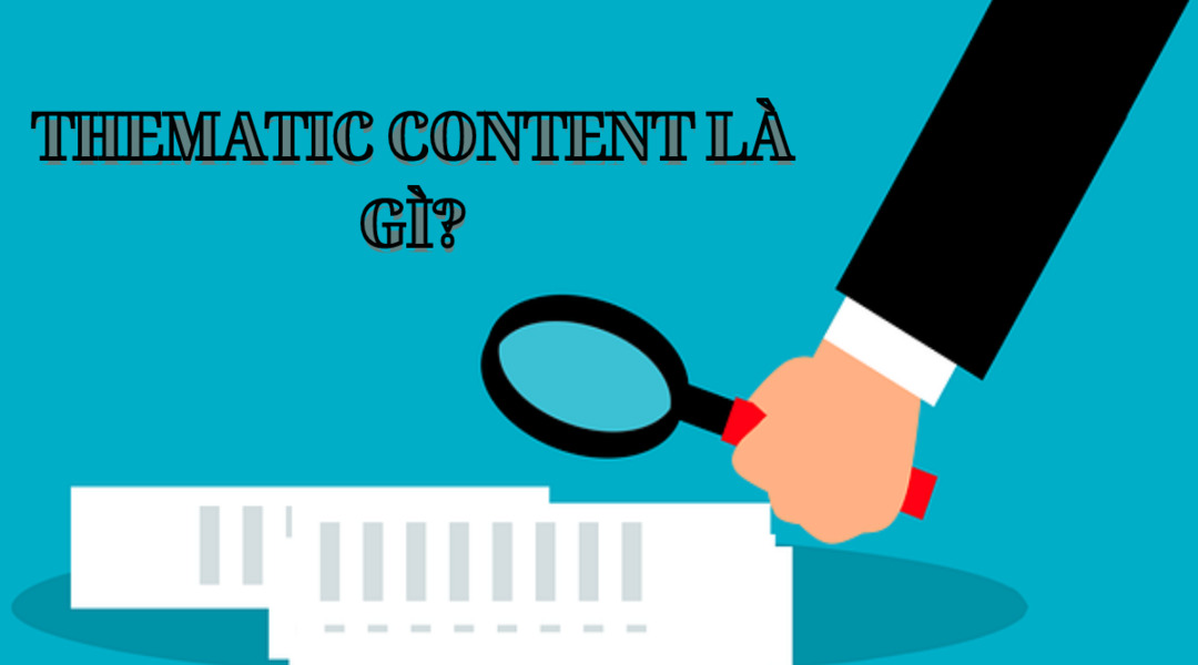thematic content là gì limoseo