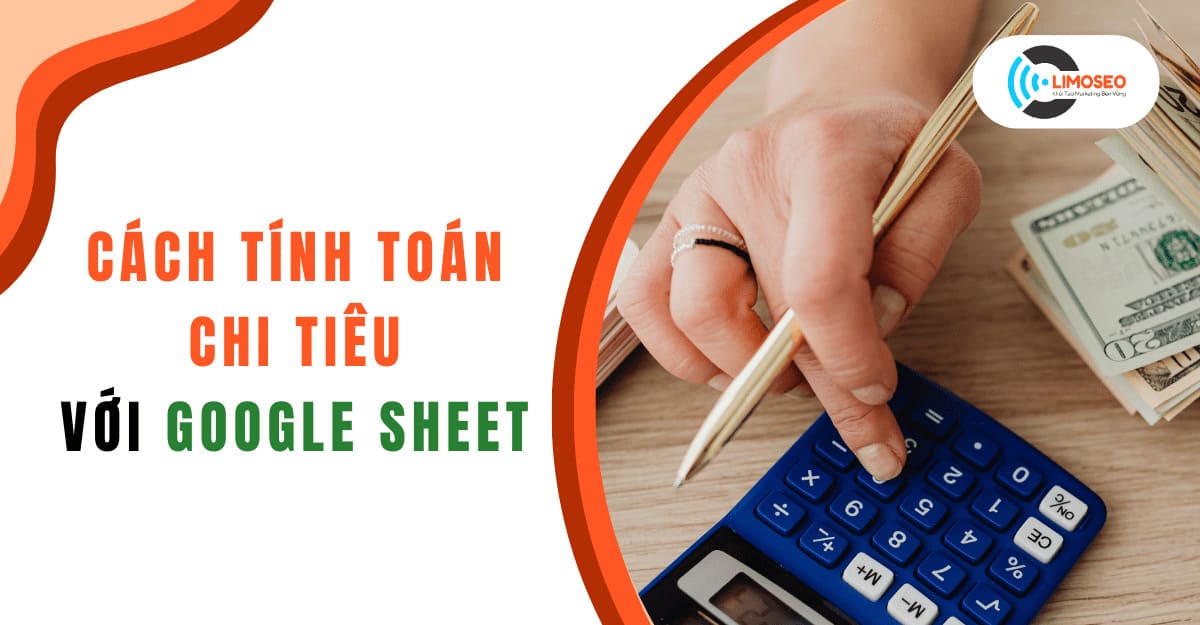 Cách Tính toán chi tiêu với google sheet tiết kiệm