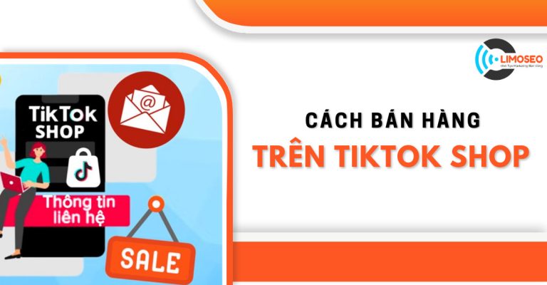 Cách bán hàng trên TikTok Shop đơn giản hiệu quả