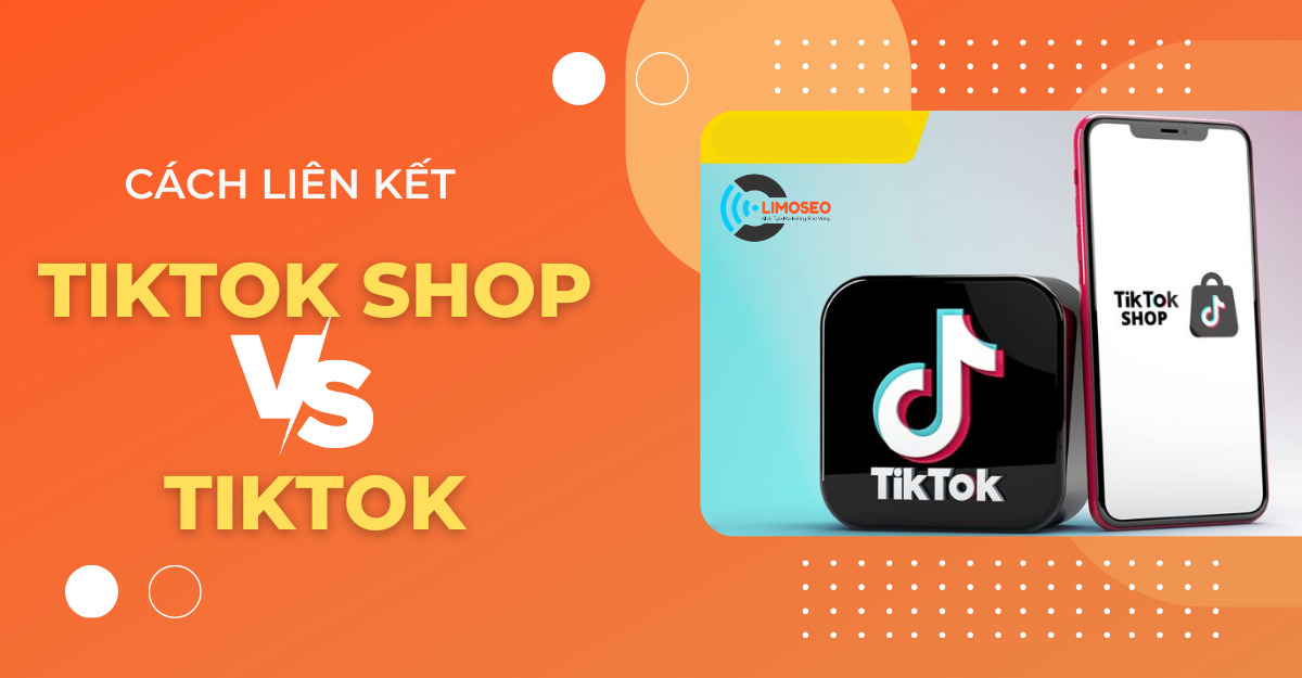 Cách liên kết TikTok Shop với TikTok