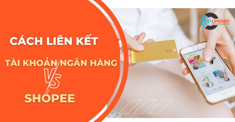 Cách liên kết tài khoản ngân hàng với Shopee đơn giản
