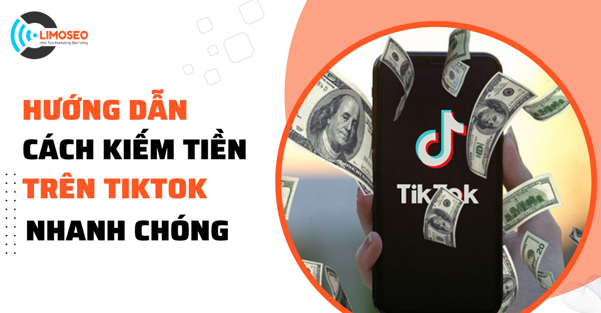 Hướng dẫn cách kiếm tiền trên Tiktok nhanh chóng mới nhất