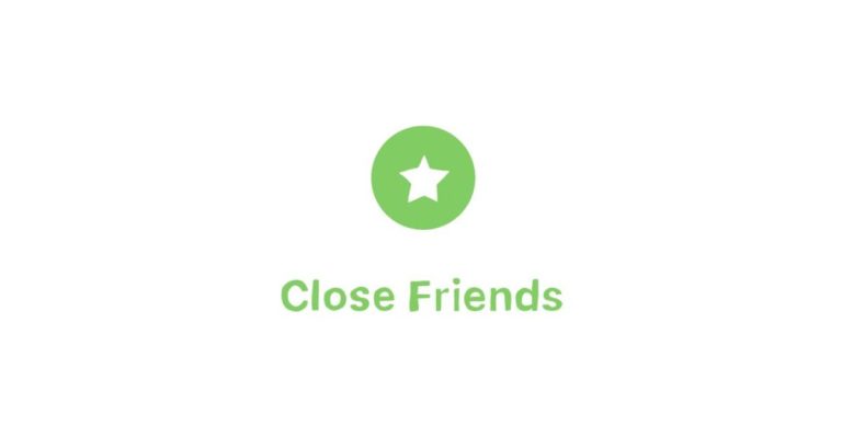 Những điều cần biết về Tính năng Close Friend Instagram