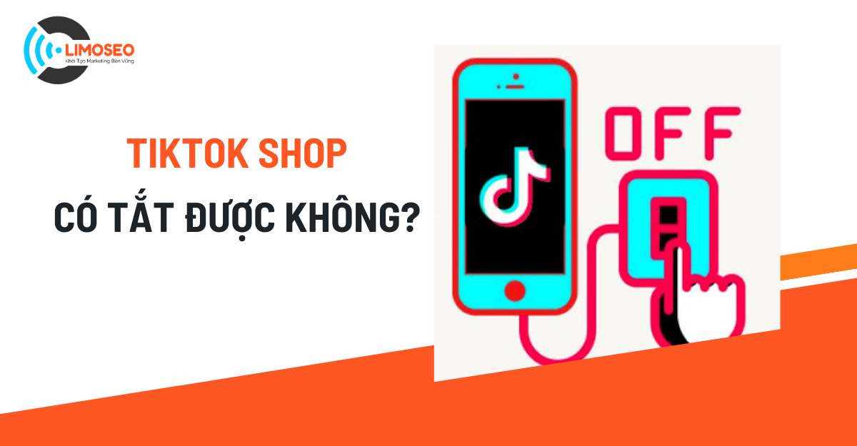 TikTok Shop có tắt được không