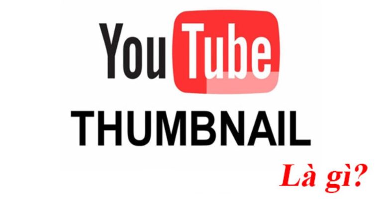 Tìm hiẻu và phân tích thumbnail là gì? -limoseo