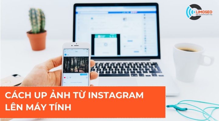 Cách up ảnh lên Instagram từ máy tính