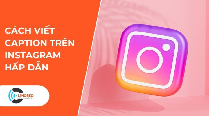 Cách viết caption trên Instagram hấp dẫn Limoseo