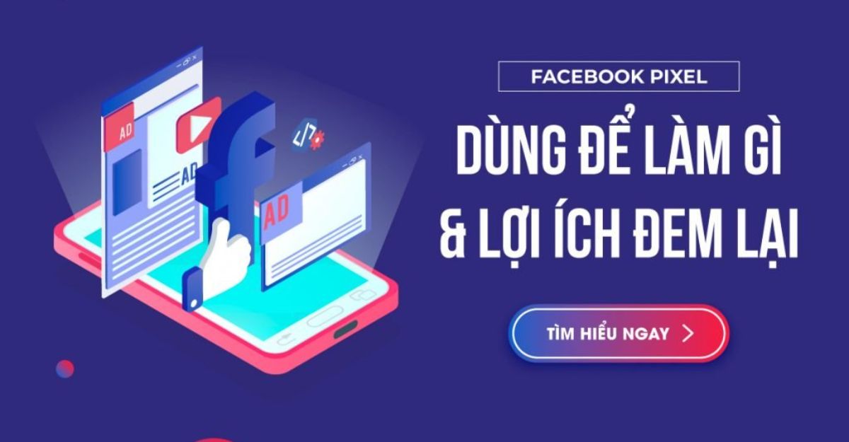 Công cụ Pixel Facebook và lợi ích
