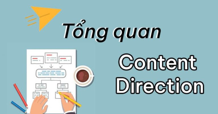 Content Direction là gì các bước xây dựng content direction