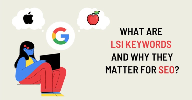 LSI là gì: Định nghĩa và vai trò từ khóa LSI trong SEO