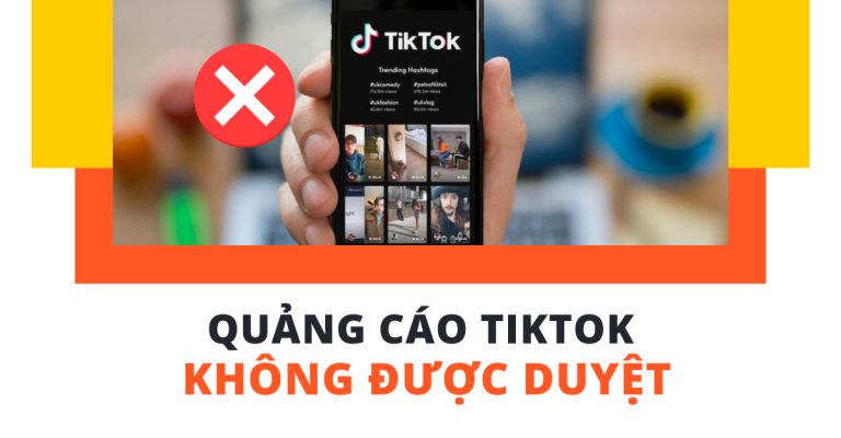 nguyên nhân khiến quảng cáo Tiktok không được duyệt