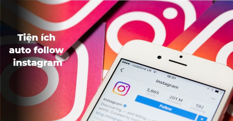 Tiện ích auto follow instagram là gì? Cách cài đặt tiện ích auto follow