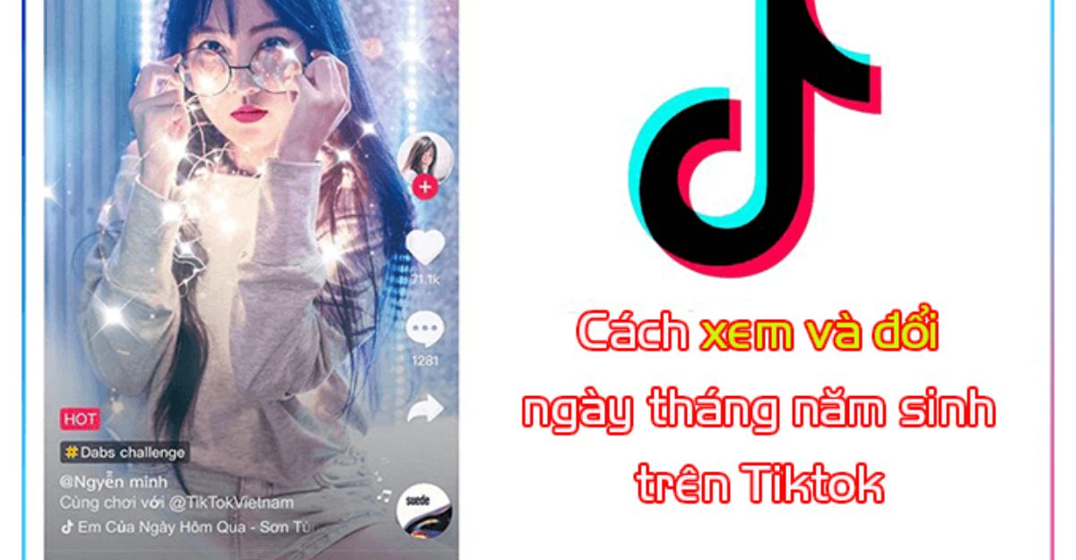 Việc thay đổi ngày sinh có ảnh hưởng đến tài khoản tiktok của tôi không