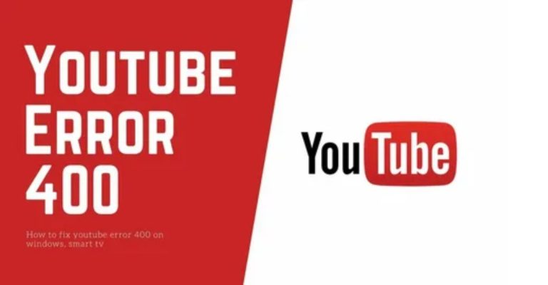 youtube báo lỗi 400