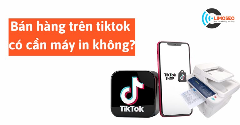 Bán hàng trên tiktok có cần máy in không