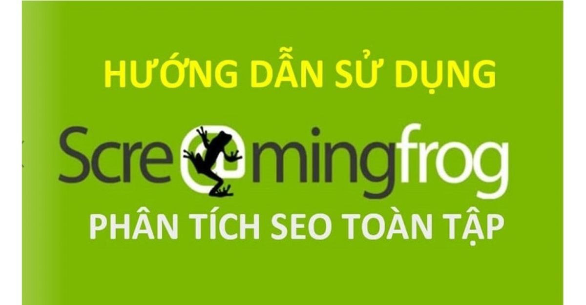 Cách sử dụng Screaming Frog cho các tác vụ SEO cơ bản