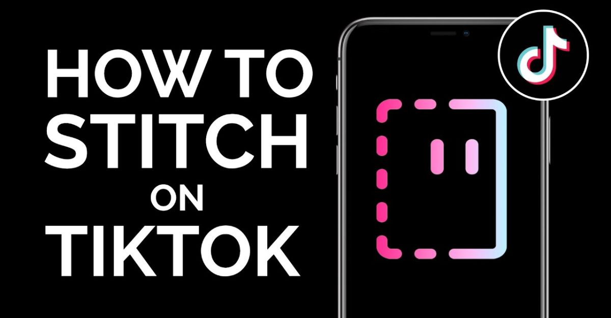 Cách sử dụng Stitch Tiktok