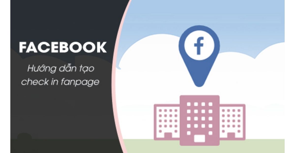 Cách tạo check in Facebook FanPage trên PC