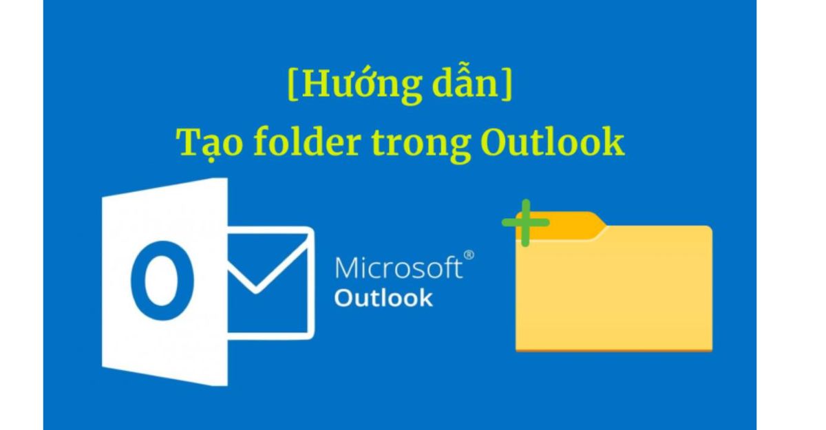 Cách tạo thư mục trong Outlook