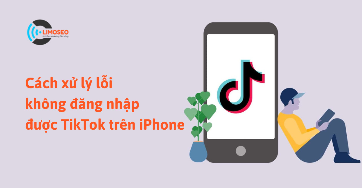 Cách xử lý lỗi không đăng nhập được TikTok trên iPhone