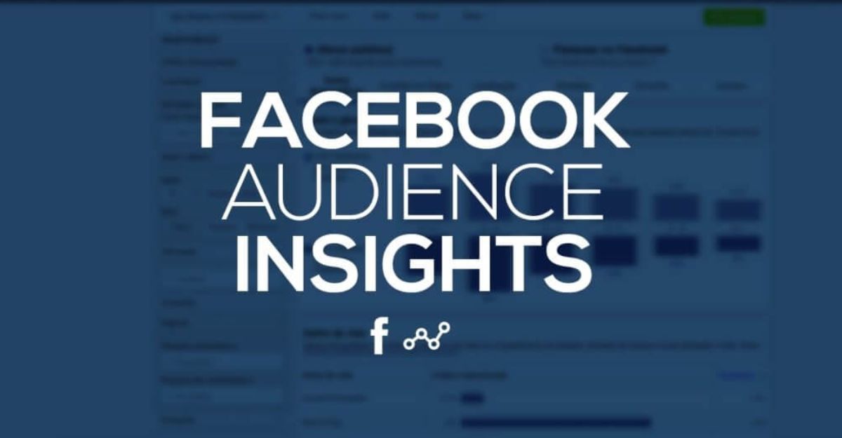 Công cụ facebook audience insight là gì?