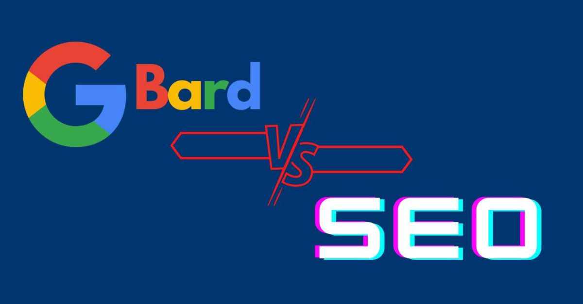 Google Bard SEO có ảnh hưởng gì đến ngành công nghiệp tìm kiếm