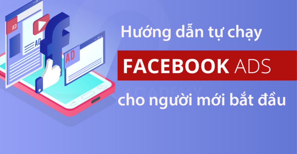 Hướng dẫn học chạy quảng cáo Facebook cho người mới bắt đầu