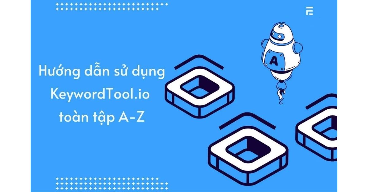 Hướng dẫn sử dụng Keywordtool.io để nghiên cứu từ khóa