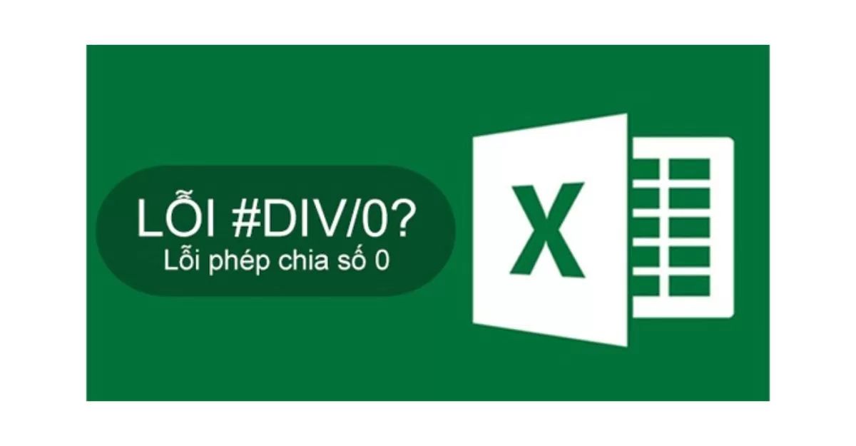 Lỗi #DIV/0! là gì? Cách sửa lỗi #div/0 trong excel?
