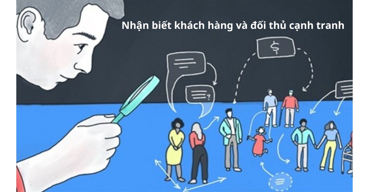 Nhận biết khách hàng và đối thủ cạnh tranh
