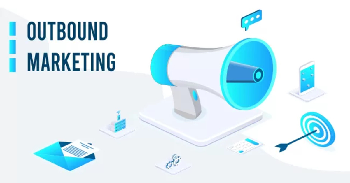 Những hình thức Outbound Marketing phổ biến nhất