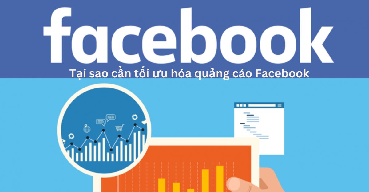 Tại sao cần tối ưu hóa quảng cáo Facebook