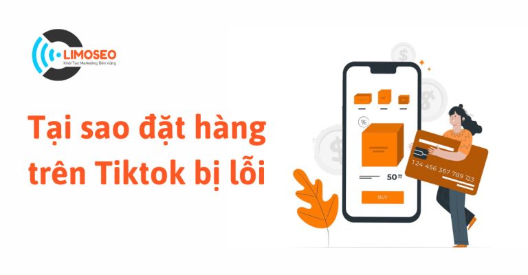 Tại sao đặt hàng trên tiktok bị lỗi