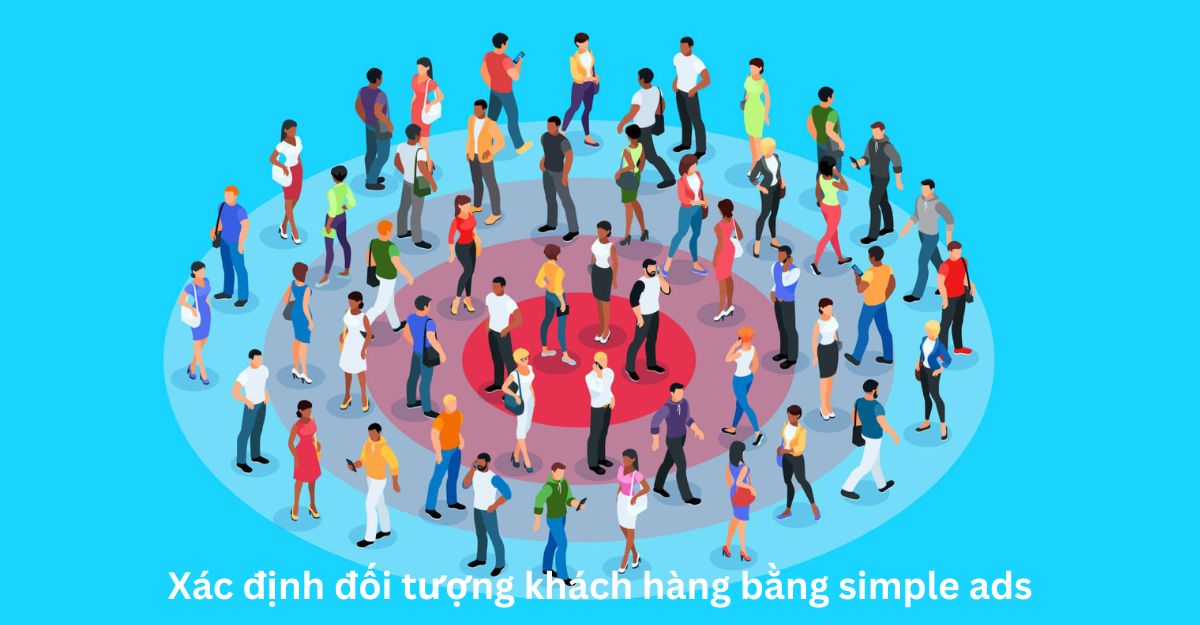 Xác định đối tượng khách hàng bằng simple ads