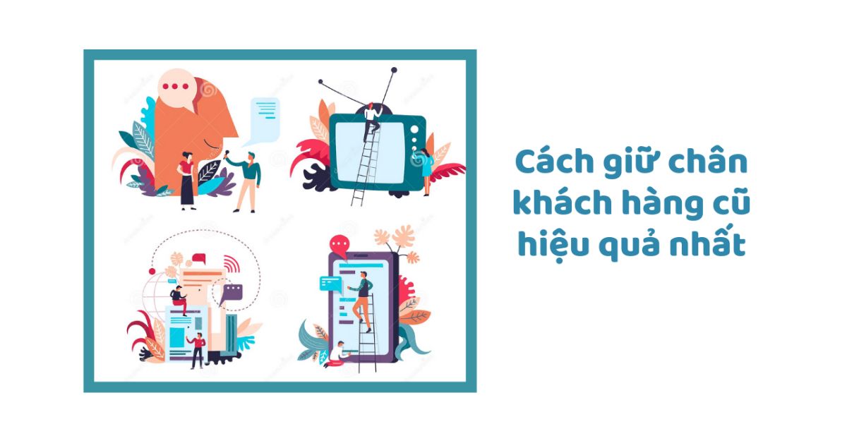 Cách giữ chân khách hàng cũ