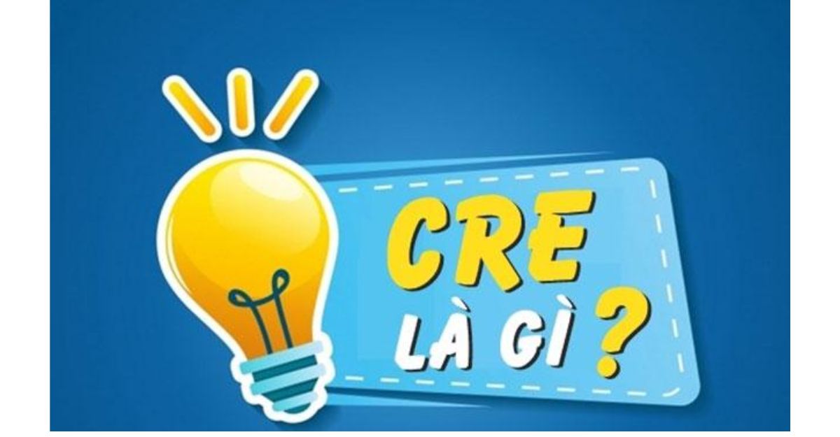 Cre là gì? Cre là viết tắt của từ gì?