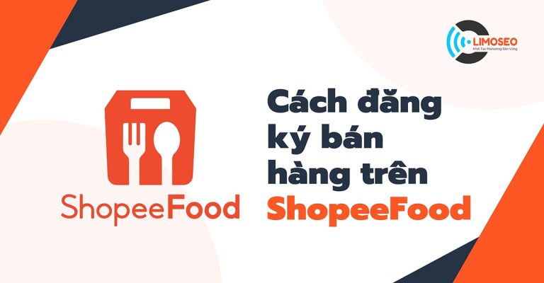 Hướng dẫn cách đăng ký bán hàng trên ShopeeFood từ A-Z