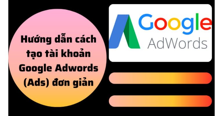 Hướng dẫn tạo tài khoản Google Ads nhanh chóng - Limoseo