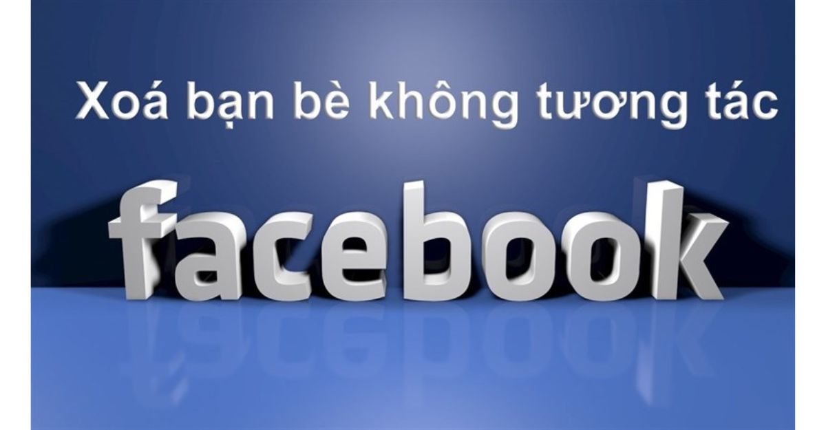 Lợi ích của việc lọc và xóa bạn bè ít hoặc không tương tác trên Facebook