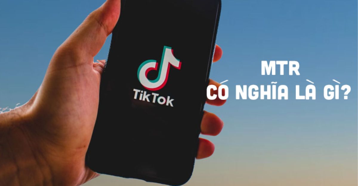 Mtr là gì trên tiktok