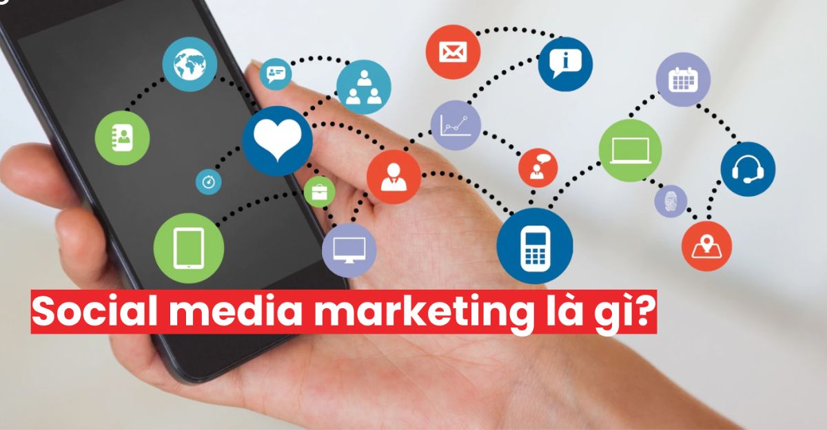 Social Media Marketing là gì