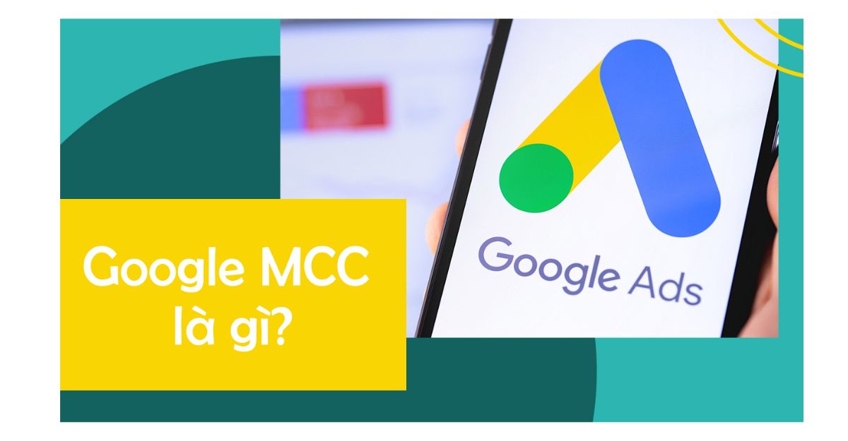 Tài khoản MCC là gì?