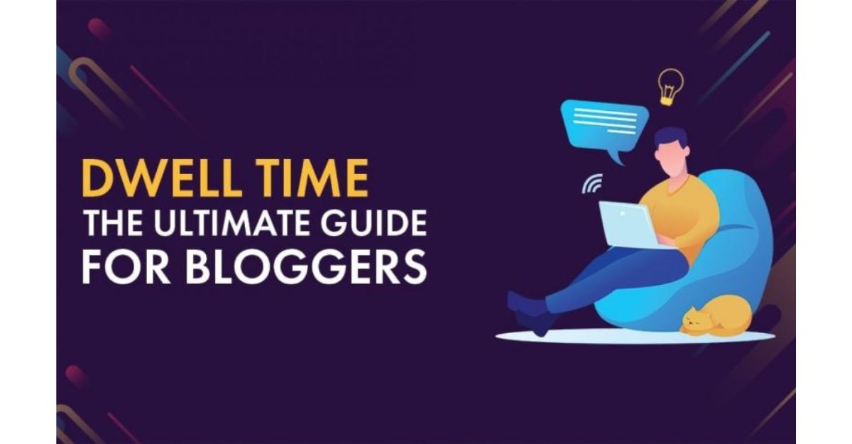 Tầm quan trọng của Dwell time trong SEO