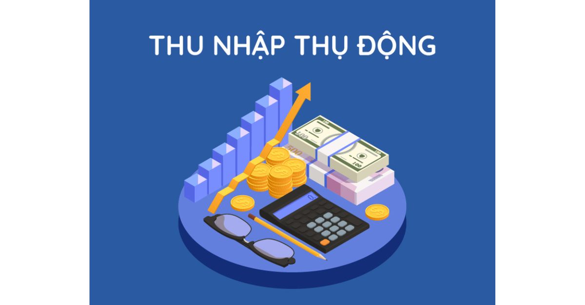 Tăng thu nhập một cách thụ động