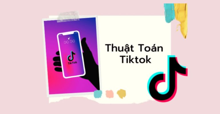 Thuật toán Tiktok là gì? Cách đưa video lên top xu hướng
