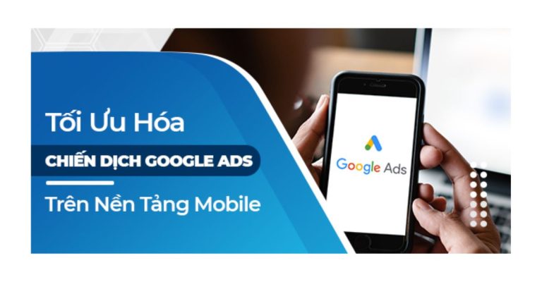 Tối ưu hóa chiến dịch chạy quảng cáo google trên mobile-Limoseo