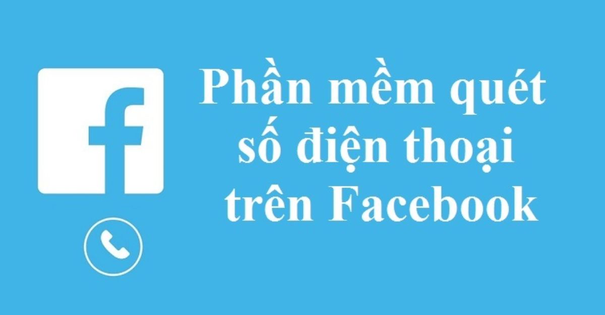 Tool quét số điện thoại Facebook miễn phí